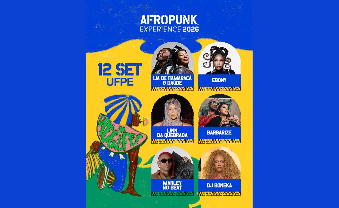 Pela primeira vez em Recife, AFROPUNK Experience terá Lia de Itamaracá & Daúde, Ebony, Linn da Quebrada, Barbarize, Boneka e Marley no Beat